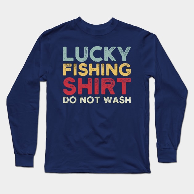 lucky fishing shirt do not wash Long Sleeve T-Shirt by Gaming champion